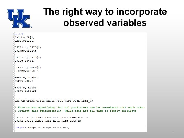 The right way to incorporate observed variables 4 