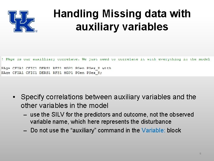 Handling Missing data with auxiliary variables • Specify correlations between auxiliary variables and the