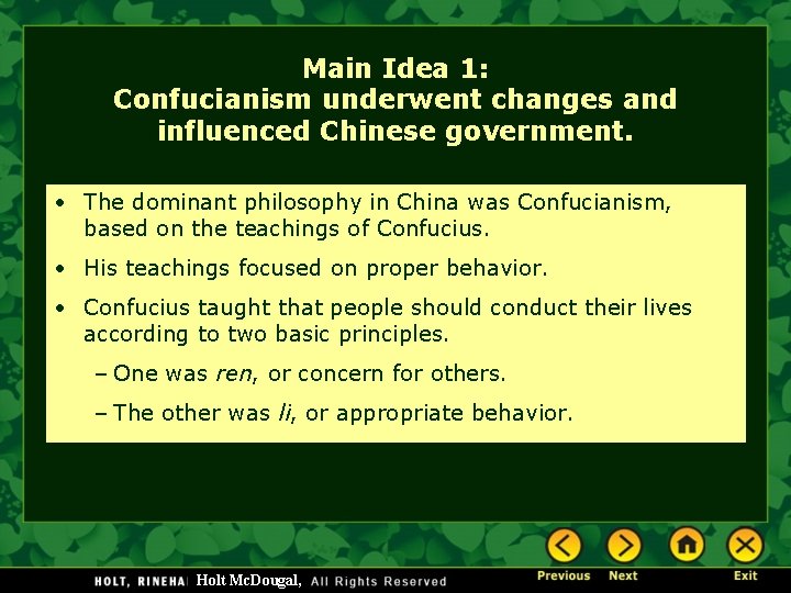 Main Idea 1: Confucianism underwent changes and influenced Chinese government. • The dominant philosophy