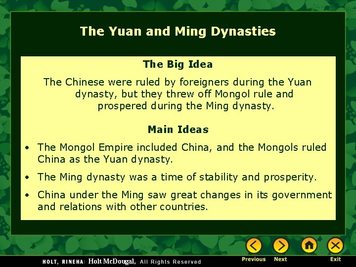 The Yuan and Ming Dynasties The Big Idea The Chinese were ruled by foreigners