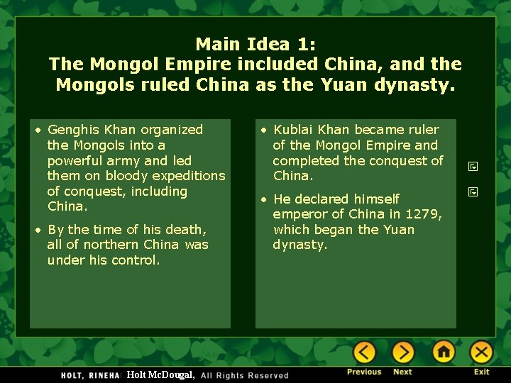 Main Idea 1: The Mongol Empire included China, and the Mongols ruled China as