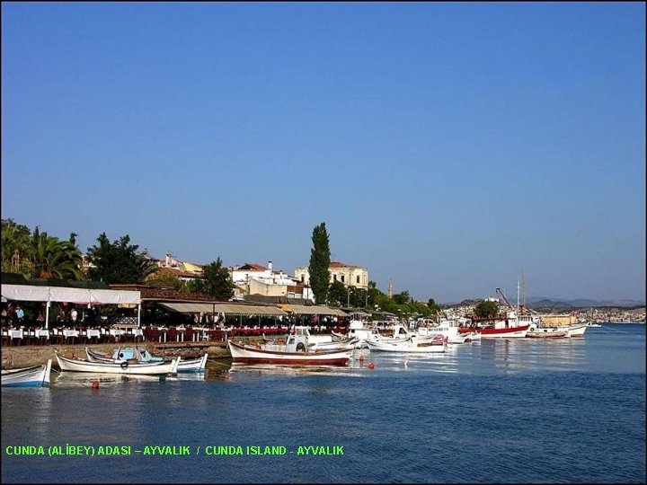 CUNDA (ALİBEY) ADASI – AYVALIK / CUNDA ISLAND - AYVALIK 