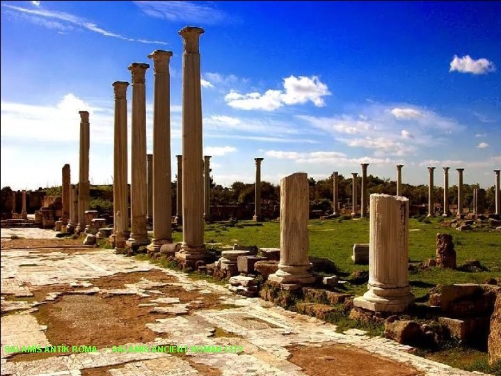 SALAMİS ANTİK ROMA / SALAMIS ANCIENT ROMAN CITY 