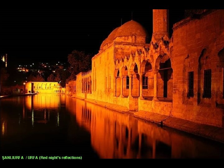 ŞANLIURFA / URFA (Red night's reflections) 