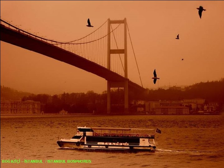 BOĞAZİÇİ – İSTANBUL / ISTANBUL BOSPHORUS 