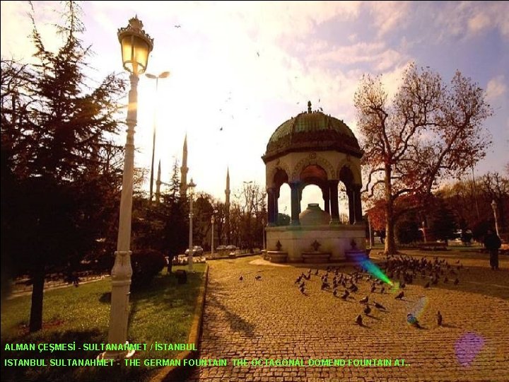 ALMAN ÇEŞMESİ - SULTANAHMET / İSTANBUL ISTANBUL SULTANAHMET - THE GERMAN FOUNTAIN THE OCTAGONAL