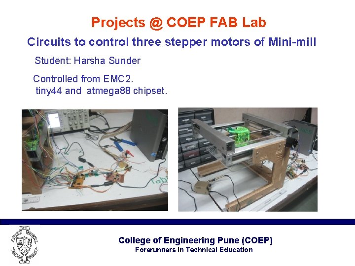Projects @ COEP FAB Lab Circuits to control three stepper motors of Mini-mill Student: