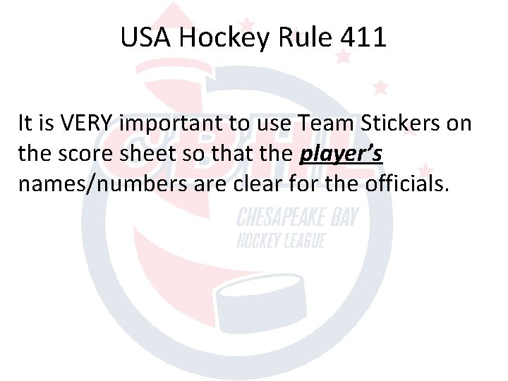 USA Hockey Rule 411 It is VERY important to use Team Stickers on the