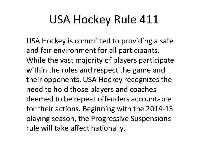 USA Hockey Rule 411 USA Hockey is committed to providing a safe and fair