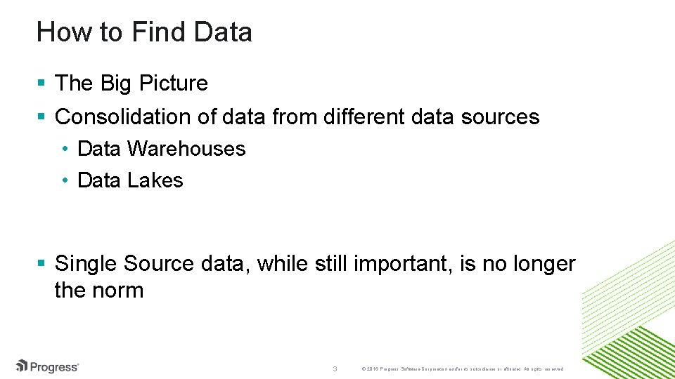 How to Find Data § The Big Picture § Consolidation of data from different