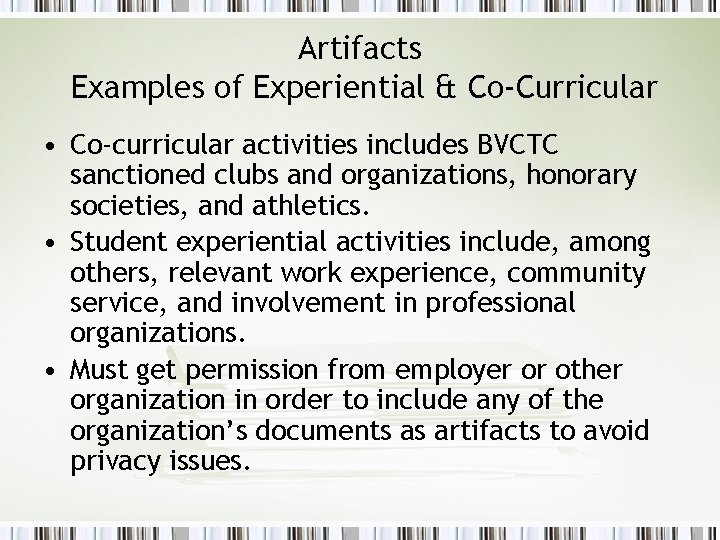 Artifacts Examples of Experiential & Co-Curricular • Co-curricular activities includes BVCTC sanctioned clubs and