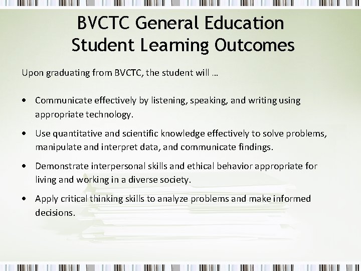 BVCTC General Education Student Learning Outcomes Upon graduating from BVCTC, the student will …
