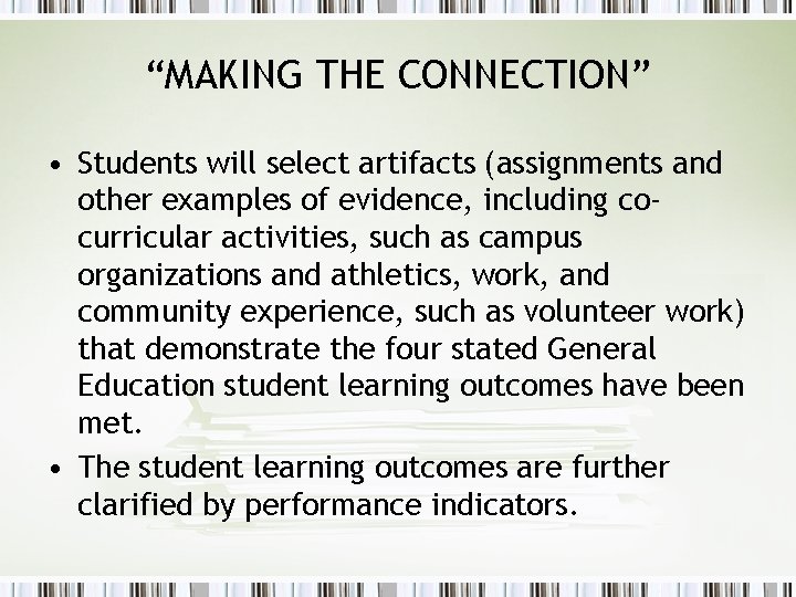 “MAKING THE CONNECTION” • Students will select artifacts (assignments and other examples of evidence,