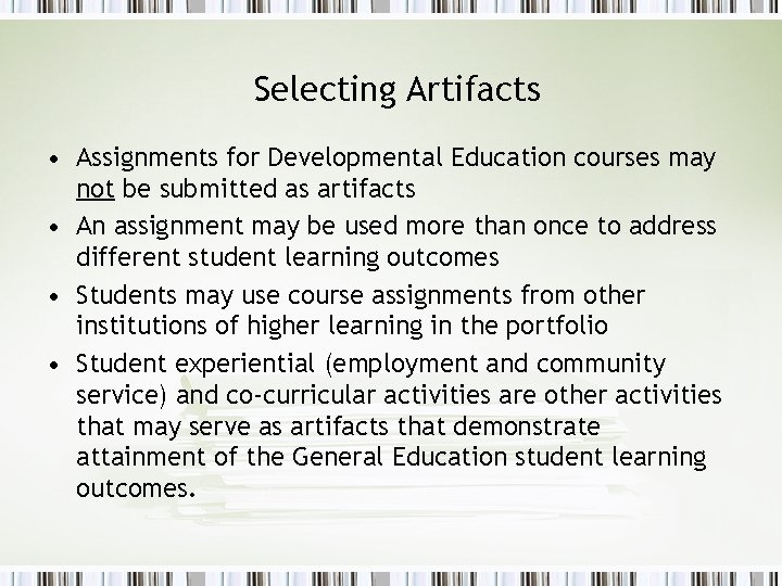 Selecting Artifacts • Assignments for Developmental Education courses may not be submitted as artifacts