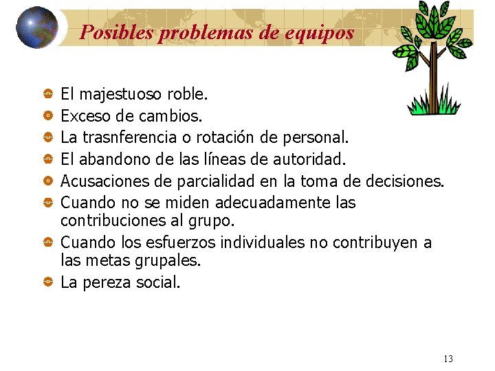 Posibles problemas de equipos El majestuoso roble. Exceso de cambios. La trasnferencia o rotación