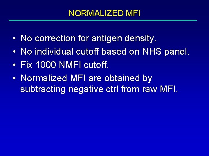 NORMALIZED MFI • • No correction for antigen density. No individual cutoff based on