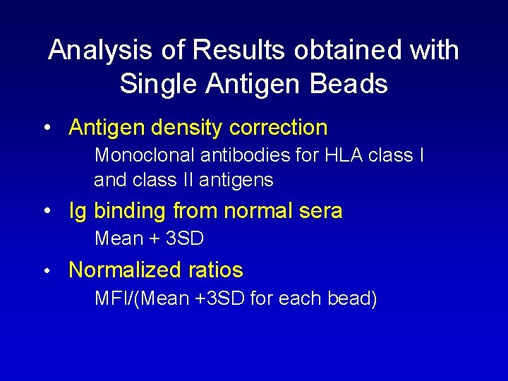Analysis of Results obtained with Single Antigen Beads • Antigen density correction Monoclonal antibodies