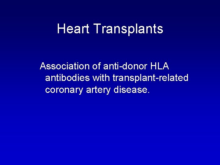 Heart Transplants Association of anti-donor HLA antibodies with transplant-related coronary artery disease. 