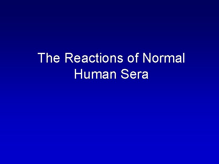 The Reactions of Normal Human Sera 