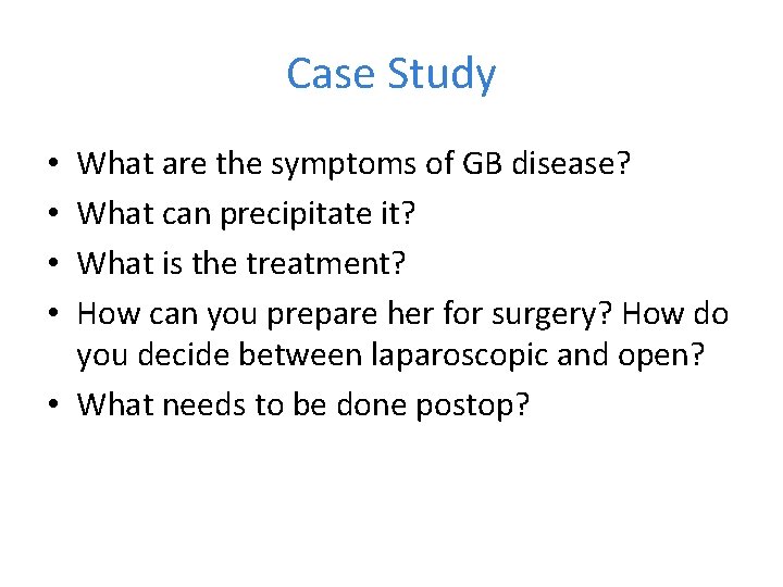 Case Study What are the symptoms of GB disease? What can precipitate it? What