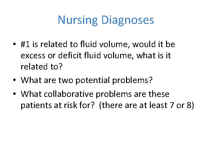 Nursing Diagnoses • #1 is related to fluid volume, would it be excess or