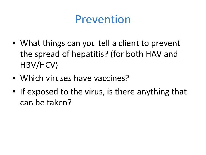 Prevention • What things can you tell a client to prevent the spread of