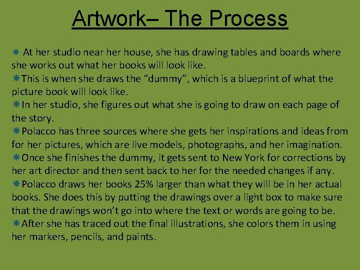 Artwork– The Process At her studio near her house, she has drawing tables and