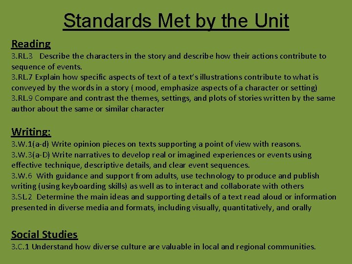 Standards Met by the Unit Reading 3. RL. 3 Describe the characters in the
