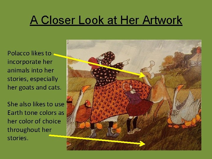 A Closer Look at Her Artwork Polacco likes to incorporate her animals into her