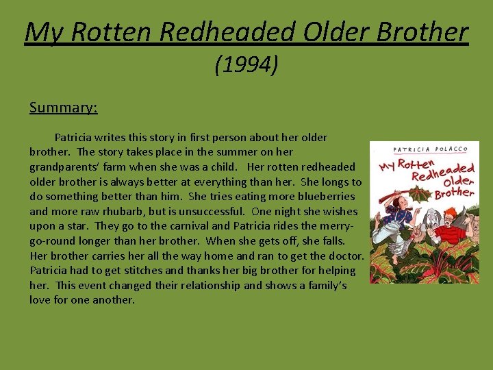 My Rotten Redheaded Older Brother (1994) Summary: Patricia writes this story in first person