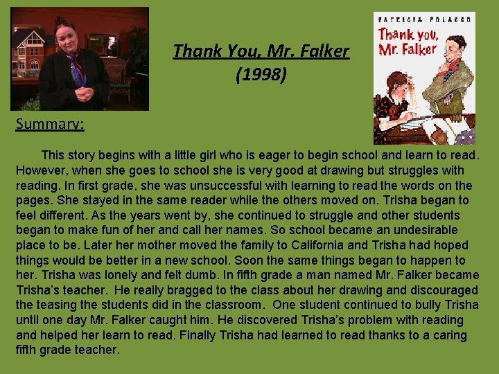 Thank You, Mr. Falker (1998) Summary: This story begins with a little girl who