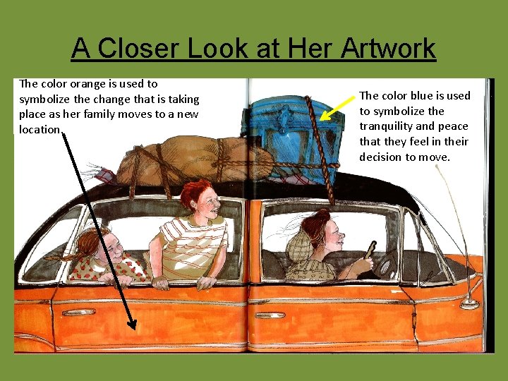 A Closer Look at Her Artwork The color orange is used to symbolize the