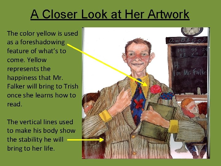 A Closer Look at Her Artwork The color yellow is used as a foreshadowing