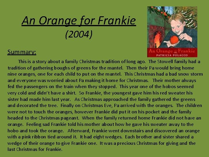 An Orange for Frankie (2004) Summary: This is a story about a family Christmas