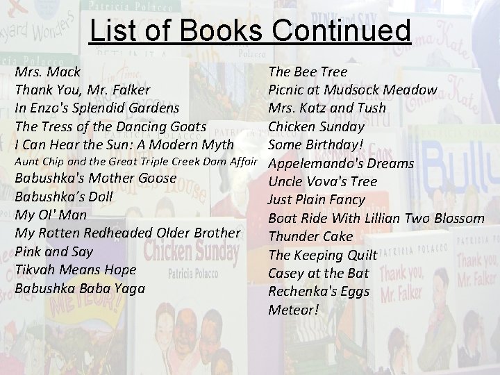 List of Books Continued Mrs. Mack Thank You, Mr. Falker In Enzo's Splendid Gardens