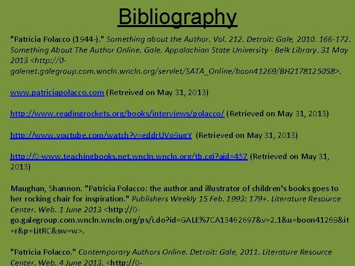 Bibliography "Patricia Polacco (1944 -). " Something about the Author. Vol. 212. Detroit: Gale,