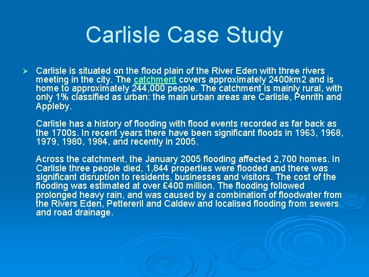 Carlisle Case Study Ø Carlisle is situated on the flood plain of the River