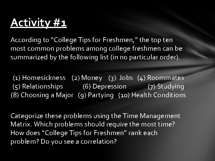 Activity #1 According to “College Tips for Freshmen, ” the top ten most common