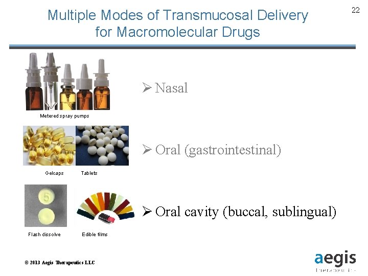 Multiple Modes of Transmucosal Delivery for Macromolecular Drugs Ø Nasal Metered spray pumps Ø