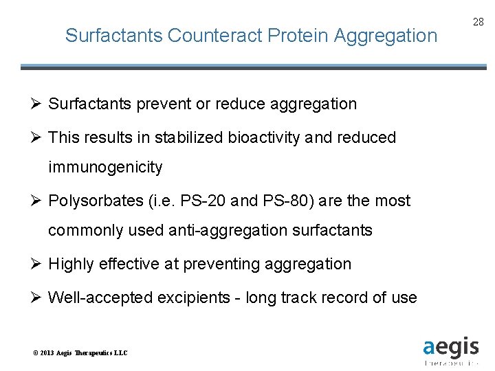 Surfactants Counteract Protein Aggregation Ø Surfactants prevent or reduce aggregation Ø This results in