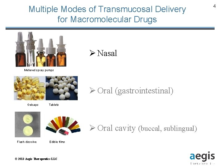 Multiple Modes of Transmucosal Delivery for Macromolecular Drugs Ø Nasal Metered spray pumps Ø