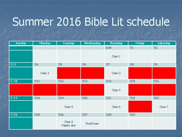 Summer 2016 Bible Lit schedule Sunday Monday Tuesday Wednesday Thursday 6/30 Friday Saturday 7/1