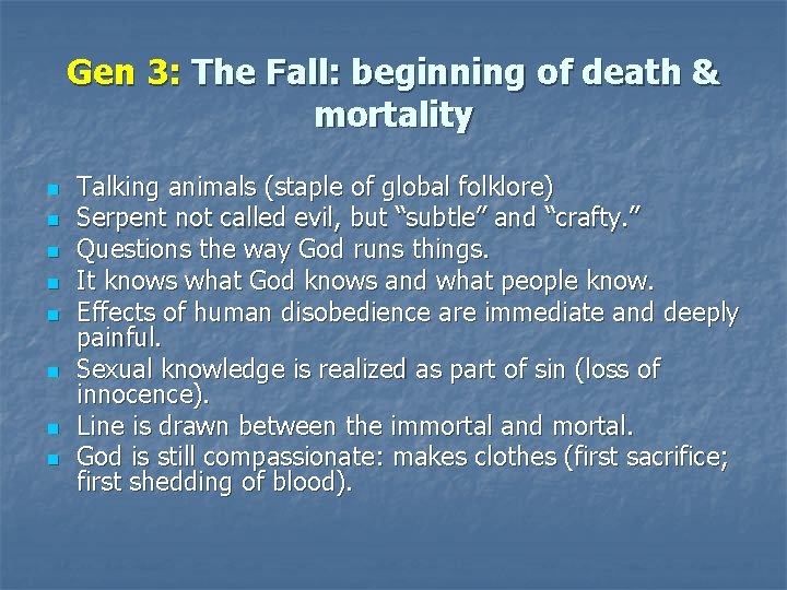 Gen 3: The Fall: beginning of death & mortality n n n n Talking