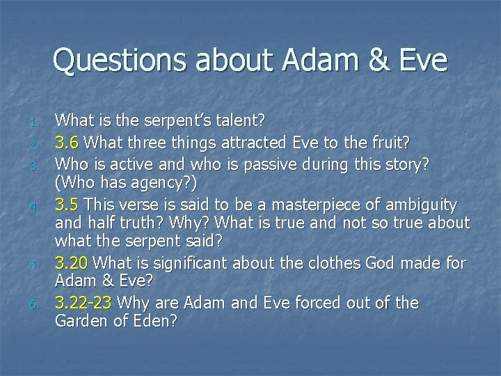 Questions about Adam & Eve 1. 2. 3. 4. 5. 6. What is the