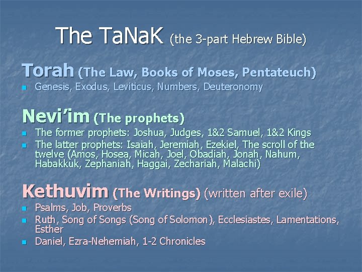 The Ta. Na. K (the 3 -part Hebrew Bible) Torah (The Law, Books of