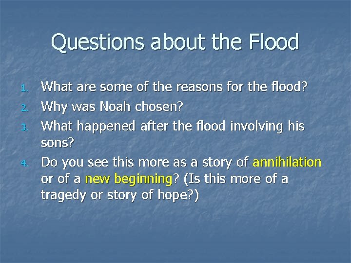 Questions about the Flood 1. 2. 3. 4. What are some of the reasons
