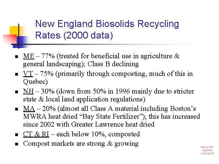 New England Biosolids Recycling Rates (2000 data) n n n ME – 77% (treated