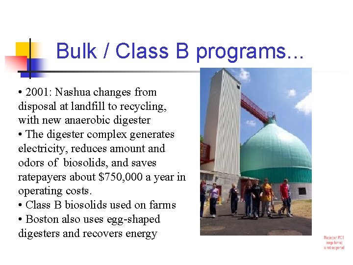 Bulk / Class B programs. . . • 2001: Nashua changes from disposal at