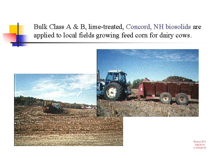 Bulk Class A & B, lime-treated, Concord, NH biosolids are applied to local fields