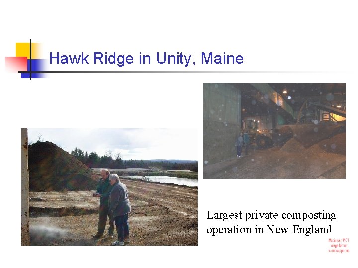 Hawk Ridge in Unity, Maine Largest private composting operation in New England 